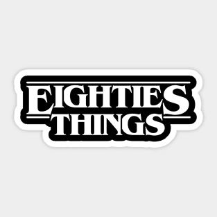 Stranger Eighties Things Sticker